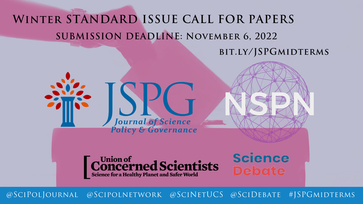 Grey background. Voters hand putting envelope in ballot image. Text reads: Winter standard issue call for papers. Submission deadline November 6, 2022. Logos for JSPG, NSPN, UCS and Science Debate. bit.ly/JSPGmidterms. @SciPolJournal @scipolnetwork @SciNetUCS @SciDebate #JSPGmidterms